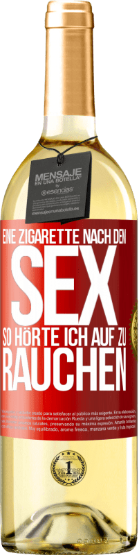 Kostenloser Versand | Weißwein WHITE Ausgabe Eine Zigarette nach dem Sex. So hörte ich auf zu rauchen Rote Markierung. Anpassbares Etikett Junger Wein Ernte 2023 Verdejo