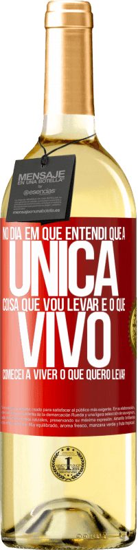 29,95 € | Vinho branco Edição WHITE No dia em que entendi que a única coisa que vou levar é o que vivo, comecei a viver o que quero levar Etiqueta Vermelha. Etiqueta personalizável Vinho jovem Colheita 2024 Verdejo