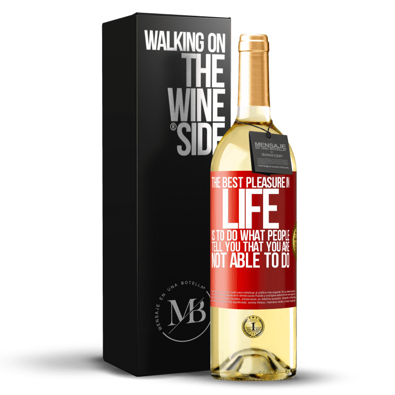 29,95 € Free Shipping | White Wine WHITE Edition The best pleasure in life is to do what people tell you that you are not able to do Red Label. Customizable label Young wine Harvest 2024 Verdejo