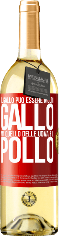 29,95 € | Vino bianco Edizione WHITE Il gallo può essere molto gallo, ma quello delle uova è il pollo Etichetta Rossa. Etichetta personalizzabile Vino giovane Raccogliere 2025 Verdejo