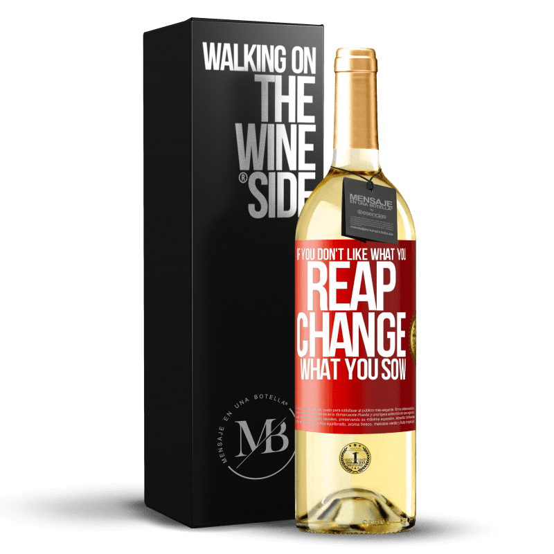 29,95 € Free Shipping | White Wine WHITE Edition If you don't like what you reap, change what you sow Red Label. Customizable label Young wine Harvest 2023 Verdejo