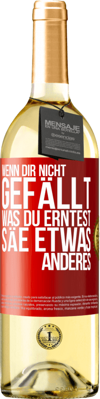 29,95 € Kostenloser Versand | Weißwein WHITE Ausgabe Wenn dir nicht gefällt, was du erntest, säe etwas anderes Rote Markierung. Anpassbares Etikett Junger Wein Ernte 2024 Verdejo