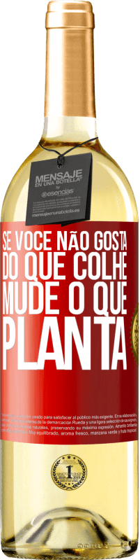 29,95 € Envio grátis | Vinho branco Edição WHITE Se você não gosta do que colhe, mude o que planta Etiqueta Vermelha. Etiqueta personalizável Vinho jovem Colheita 2024 Verdejo