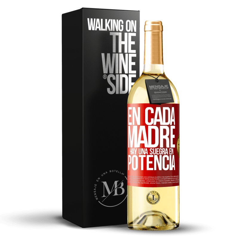 29,95 € Envoi gratuit | Vin blanc Édition WHITE Dans chaque mère, il y a une belle-mère potentielle Étiquette Rouge. Étiquette personnalisable Vin jeune Récolte 2022 Verdejo