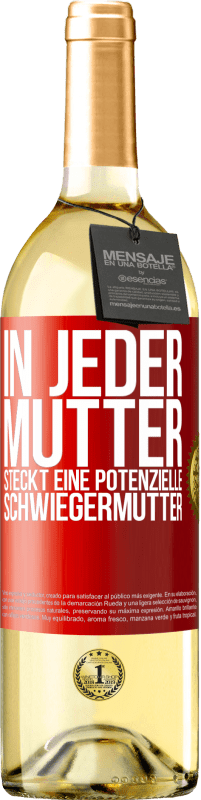 29,95 € | Weißwein WHITE Ausgabe In jeder Mutter steckt eine potenzielle Schwiegermutter Rote Markierung. Anpassbares Etikett Junger Wein Ernte 2024 Verdejo