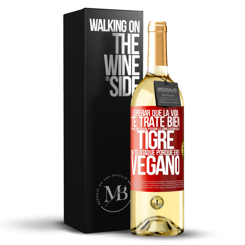 29,95 € Envío gratis | Vino Blanco Edición WHITE Esperar que la vida te trate bien porque eres buena persona es como esperar que un tigre no te ataque porque eres vegano Etiqueta Roja. Etiqueta personalizable Vino joven Cosecha 2024 Verdejo