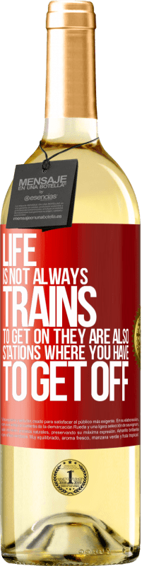 29,95 € | Белое вино Издание WHITE Жизнь - это не всегда поезда, чтобы сесть на них, они также станции, с которых нужно сойти Красная метка. Настраиваемая этикетка Молодое вино Урожай 2023 Verdejo
