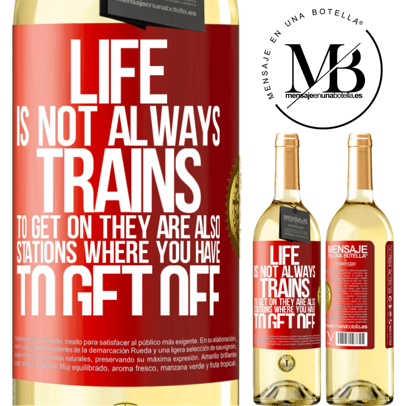 29,95 € Free Shipping | White Wine WHITE Edition Life is not always trains to get on, they are also stations where you have to get off Red Label. Customizable label Young wine Harvest 2024 Verdejo