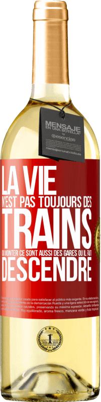 29,95 € | Vin blanc Édition WHITE La vie n'est pas toujours des trains où monter ce sont aussi des gares où il faut descendre Étiquette Rouge. Étiquette personnalisable Vin jeune Récolte 2024 Verdejo