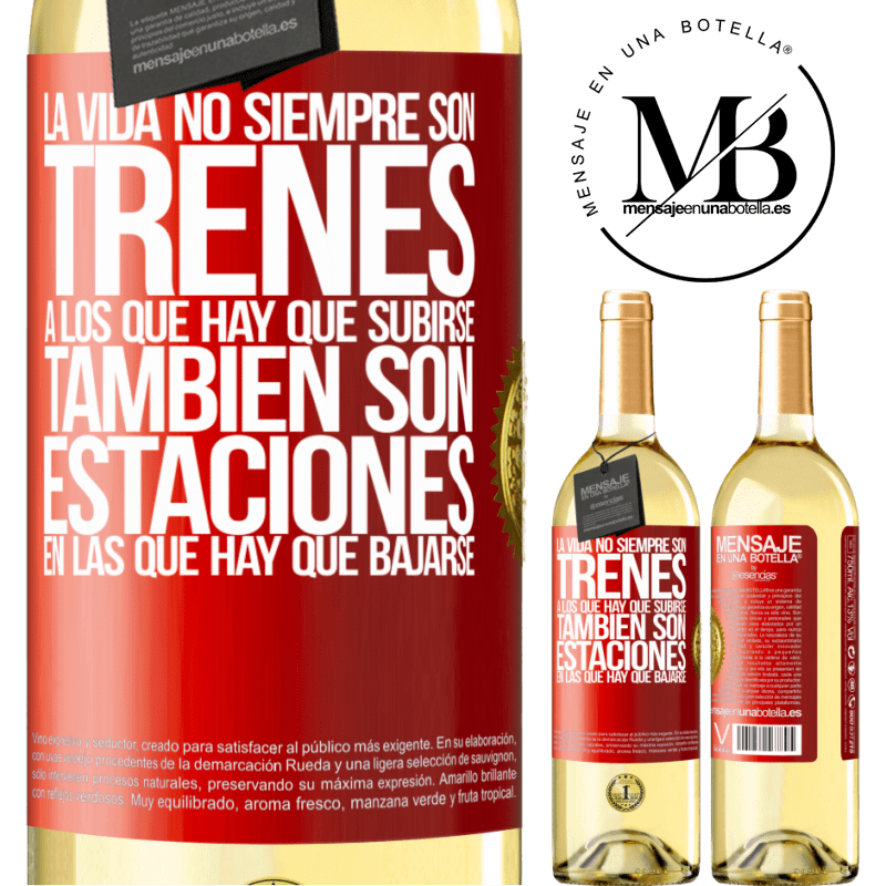29,95 € Envío gratis | Vino Blanco Edición WHITE La vida no siempre son trenes a los que hay que subirse, también son estaciones en las que hay que bajarse Etiqueta Roja. Etiqueta personalizable Vino joven Cosecha 2024 Verdejo