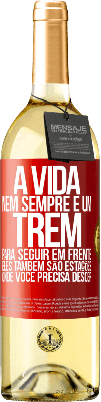 29,95 € | Vinho branco Edição WHITE A vida nem sempre é um trem para seguir em frente, eles também são estações onde você precisa descer Etiqueta Vermelha. Etiqueta personalizável Vinho jovem Colheita 2024 Verdejo