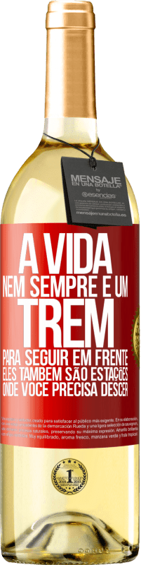 29,95 € | Vinho branco Edição WHITE A vida nem sempre é um trem para seguir em frente, eles também são estações onde você precisa descer Etiqueta Vermelha. Etiqueta personalizável Vinho jovem Colheita 2025 Verdejo