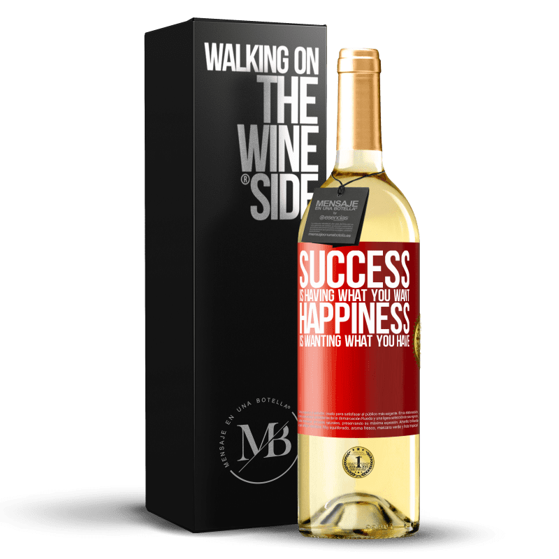 29,95 € Free Shipping | White Wine WHITE Edition success is having what you want. Happiness is wanting what you have Red Label. Customizable label Young wine Harvest 2023 Verdejo