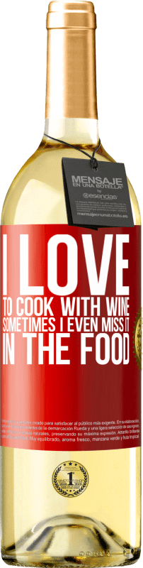 «私はワインで料理するのが大好きです。時々私は食べ物でそれを見逃すことさえあります» WHITEエディション