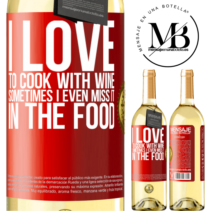 24,95 € Free Shipping | White Wine WHITE Edition I love to cook with wine. Sometimes I even miss it in the food Red Label. Customizable label Young wine Harvest 2021 Verdejo