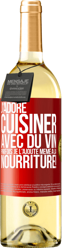 29,95 € | Vin blanc Édition WHITE J'adore cuisiner avec du vin. Parfois je l'ajoute même à la nourriture! Étiquette Rouge. Étiquette personnalisable Vin jeune Récolte 2025 Verdejo