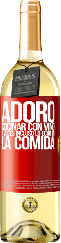 29,95 € | Vino Blanco Edición WHITE Adoro cocinar con vino. A veces incluso lo echo en la comida Etiqueta Roja. Etiqueta personalizable Vino joven Cosecha 2024 Verdejo