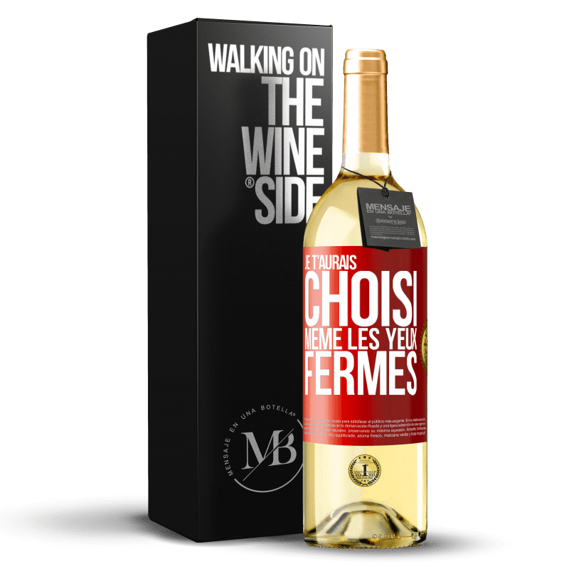 29,95 € Envoi gratuit | Vin blanc Édition WHITE Je t'aurais choisi, même les yeux fermés Étiquette Rouge. Étiquette personnalisable Vin jeune Récolte 2024 Verdejo