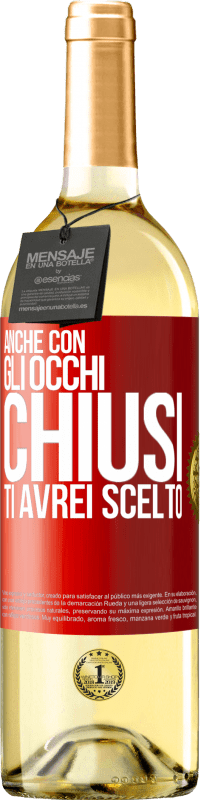 29,95 € | Vino bianco Edizione WHITE Anche con gli occhi chiusi ti avrei scelto Etichetta Rossa. Etichetta personalizzabile Vino giovane Raccogliere 2024 Verdejo