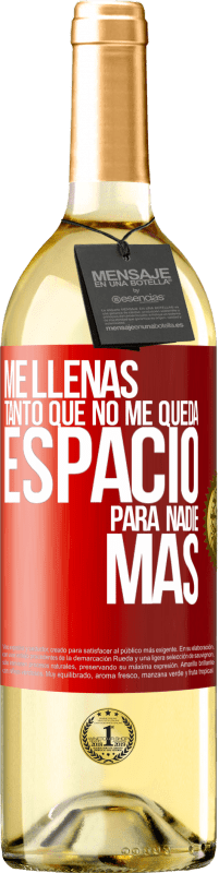 29,95 € | Vino Blanco Edición WHITE Me llenas tanto que no me queda espacio para nadie más Etiqueta Roja. Etiqueta personalizable Vino joven Cosecha 2024 Verdejo