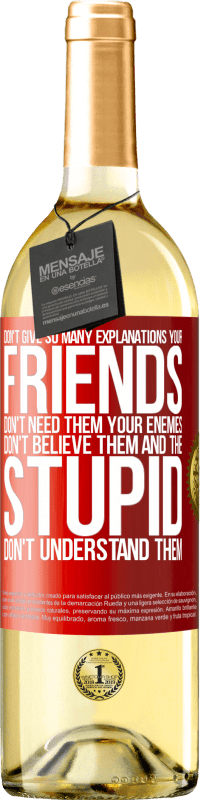 «不要给出太多解释。您的朋友不需要他们，敌人不相信他们，愚蠢的人不了解他们» WHITE版