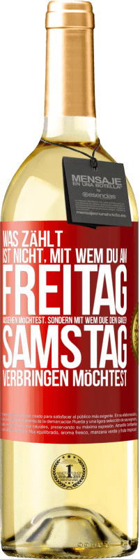 «Was zählt, ist nicht, mit wem du am Freitag ausgehen möchtest, sondern mit wem due den ganzen Samstag verbringen möchtest» WHITE Ausgabe