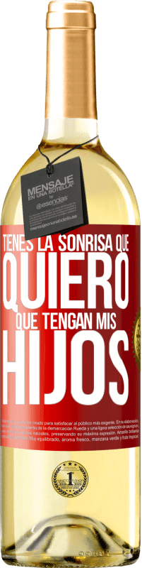 29,95 € | Vino Blanco Edición WHITE Tienes la sonrisa que quiero que tengan mis hijos Etiqueta Roja. Etiqueta personalizable Vino joven Cosecha 2024 Verdejo