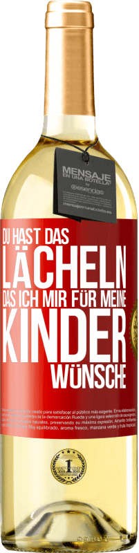 29,95 € Kostenloser Versand | Weißwein WHITE Ausgabe Du hast das Lächeln, das ich mir für meine Kinder wünsche Rote Markierung. Anpassbares Etikett Junger Wein Ernte 2024 Verdejo