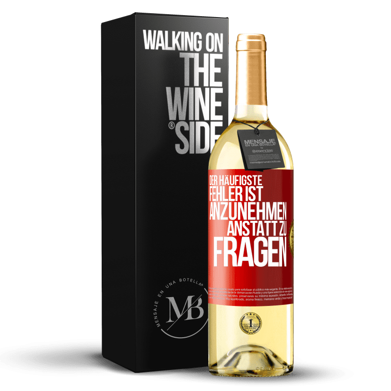 29,95 € Kostenloser Versand | Weißwein WHITE Ausgabe Der häufigste Fehler ist anzunehmen, anstatt zu fragen Rote Markierung. Anpassbares Etikett Junger Wein Ernte 2025 Verdejo