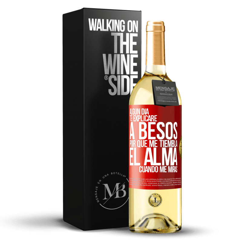 29,95 € Envío gratis | Vino Blanco Edición WHITE Algún día te explicaré a besos por qué me tiembla el alma cuando me miras Etiqueta Roja. Etiqueta personalizable Vino joven Cosecha 2025 Verdejo