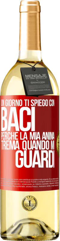 29,95 € | Vino bianco Edizione WHITE Un giorno ti spiego con baci perché la mia anima trema quando mi guardi Etichetta Rossa. Etichetta personalizzabile Vino giovane Raccogliere 2025 Verdejo