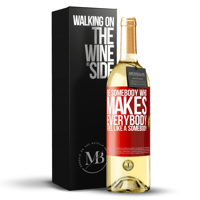 29,95 € Free Shipping | White Wine WHITE Edition Be somebody who makes everybody feel like a somebody Red Label. Customizable label Young wine Harvest 2023 Verdejo