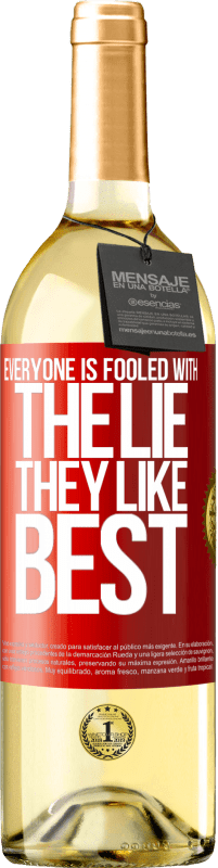 29,95 € | White Wine WHITE Edition Everyone is fooled with the lie they like best Red Label. Customizable label Young wine Harvest 2025 Verdejo