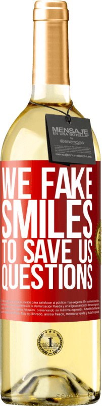 29,95 € | White Wine WHITE Edition We fake smiles to save us questions Red Label. Customizable label Young wine Harvest 2024 Verdejo