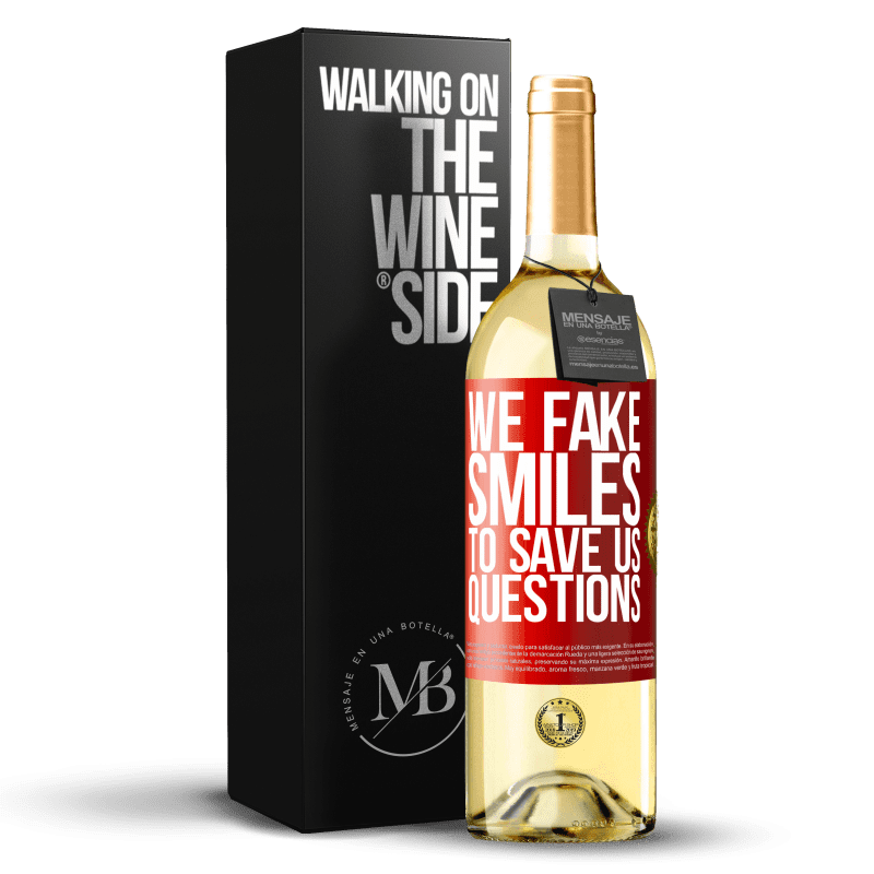 29,95 € Free Shipping | White Wine WHITE Edition We fake smiles to save us questions Red Label. Customizable label Young wine Harvest 2023 Verdejo
