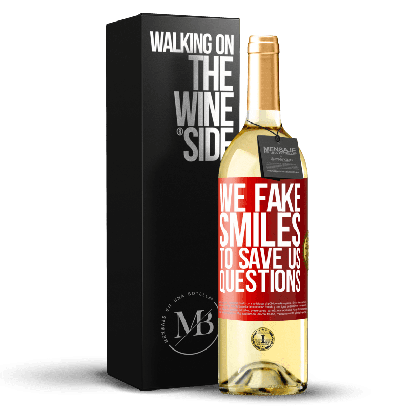 29,95 € Free Shipping | White Wine WHITE Edition We fake smiles to save us questions Red Label. Customizable label Young wine Harvest 2024 Verdejo