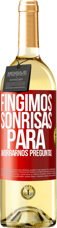 29,95 € | Vino Blanco Edición WHITE Fingimos sonrisas para ahorrarnos preguntas Etiqueta Roja. Etiqueta personalizable Vino joven Cosecha 2024 Verdejo