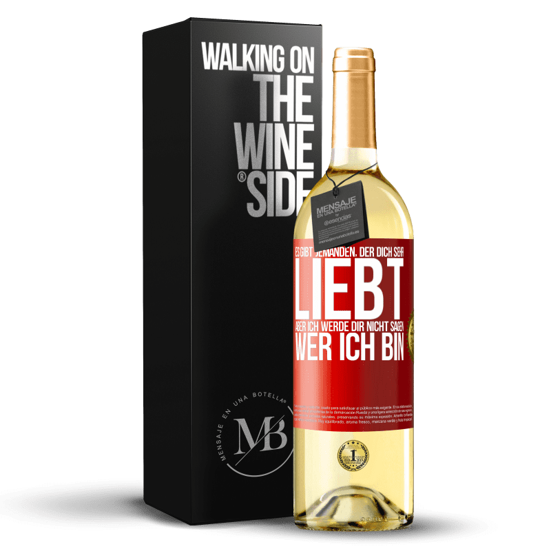29,95 € Kostenloser Versand | Weißwein WHITE Ausgabe Es gibt jemanden, der dich sehr liebt, aber ich werde dir nicht sagen, wer ich bin Rote Markierung. Anpassbares Etikett Junger Wein Ernte 2024 Verdejo