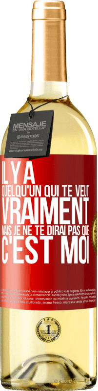 29,95 € | Vin blanc Édition WHITE Il y a quelqu'un qui te veut vraiment mais je ne te dirai pas que c'est moi Étiquette Rouge. Étiquette personnalisable Vin jeune Récolte 2024 Verdejo