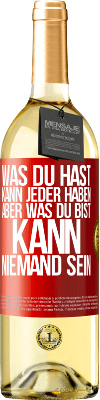 29,95 € | Weißwein WHITE Ausgabe Was du hast, kann jeder haben, aber was du bist, kann niemand sein Rote Markierung. Anpassbares Etikett Junger Wein Ernte 2024 Verdejo