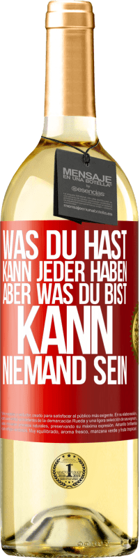 29,95 € | Weißwein WHITE Ausgabe Was du hast, kann jeder haben, aber was du bist, kann niemand sein Rote Markierung. Anpassbares Etikett Junger Wein Ernte 2025 Verdejo