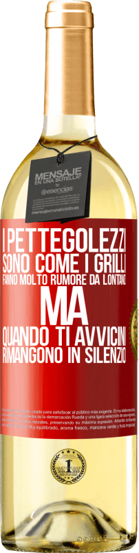 29,95 € | Vino bianco Edizione WHITE I pettegolezzi sono come i grilli, fanno molto rumore da lontano, ma quando ti avvicini rimangono in silenzio Etichetta Rossa. Etichetta personalizzabile Vino giovane Raccogliere 2025 Verdejo