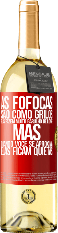 29,95 € Envio grátis | Vinho branco Edição WHITE As fofocas são como grilos, elas fazem muito barulho de longe, mas quando você se aproxima, elas ficam quietas Etiqueta Vermelha. Etiqueta personalizável Vinho jovem Colheita 2025 Verdejo