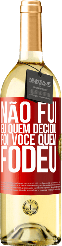 29,95 € | Vinho branco Edição WHITE Não fui eu quem decidiu, foi você quem fodeu Etiqueta Vermelha. Etiqueta personalizável Vinho jovem Colheita 2024 Verdejo