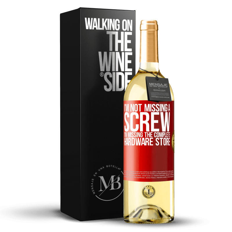 29,95 € Free Shipping | White Wine WHITE Edition I'm not missing a screw, I'm missing the complete hardware store Red Label. Customizable label Young wine Harvest 2024 Verdejo