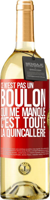 29,95 € Envoi gratuit | Vin blanc Édition WHITE Ce n'est pas un boulon qui me manque, c'est toute la quincallerie Étiquette Rouge. Étiquette personnalisable Vin jeune Récolte 2025 Verdejo