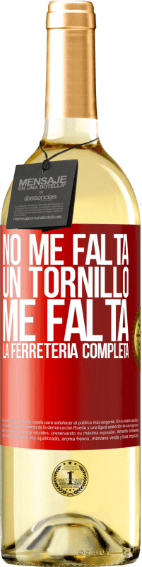 29,95 € Envío gratis | Vino Blanco Edición WHITE No me falta un tornillo, me falta la ferretería completa Etiqueta Roja. Etiqueta personalizable Vino joven Cosecha 2025 Verdejo