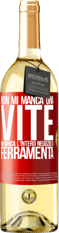 29,95 € | Vino bianco Edizione WHITE Non mi manca una vite, mi manca l'intero negozio di ferramenta Etichetta Rossa. Etichetta personalizzabile Vino giovane Raccogliere 2024 Verdejo