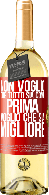 29,95 € | Vino bianco Edizione WHITE Non voglio che tutto sia come prima, voglio che sia migliore Etichetta Rossa. Etichetta personalizzabile Vino giovane Raccogliere 2024 Verdejo