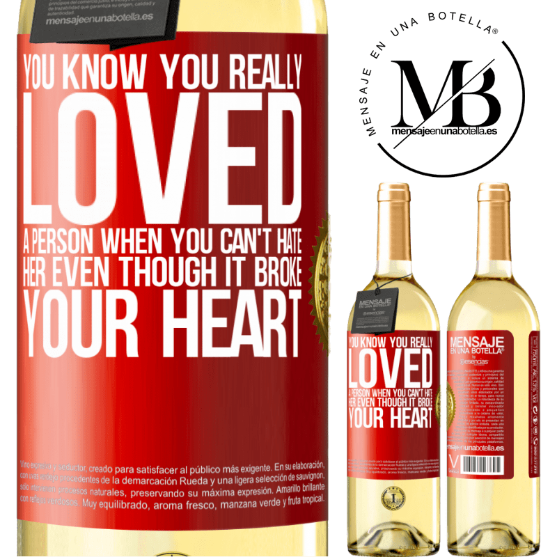 29,95 € Free Shipping | White Wine WHITE Edition You know you really loved a person when you can't hate her even though it broke your heart Red Label. Customizable label Young wine Harvest 2024 Verdejo